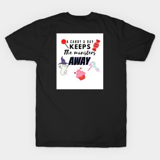 A candy a day keeps the monsters away T-Shirt